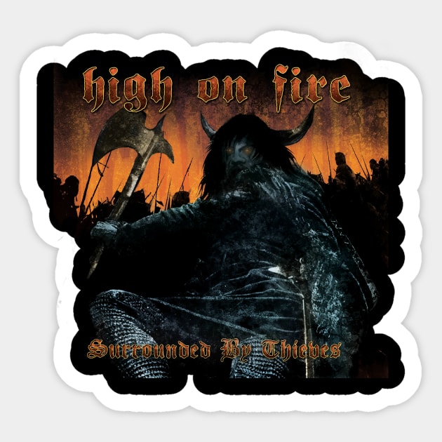 High On Fire Surrounded By Thieves Sticker by Mey X Prints